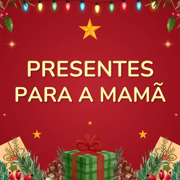 Presentes para a Mamã